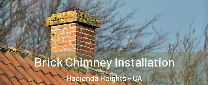  Brick Chimney Installation Hacienda Heights - CA