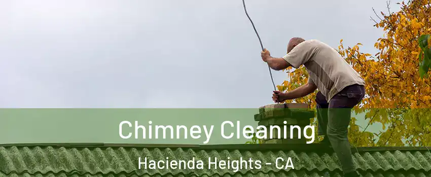  Chimney Cleaning Hacienda Heights - CA