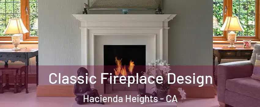  Classic Fireplace Design Hacienda Heights - CA