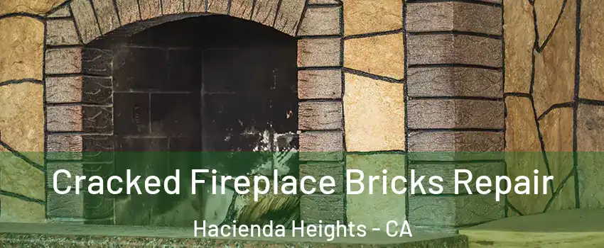  Cracked Fireplace Bricks Repair Hacienda Heights - CA