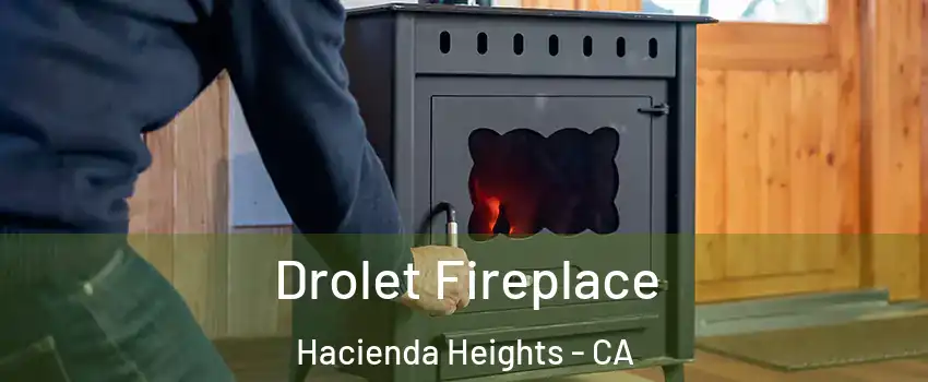  Drolet Fireplace Hacienda Heights - CA