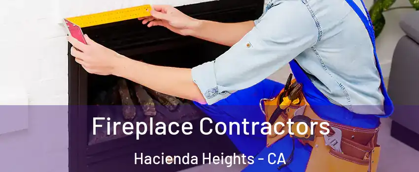 Fireplace Contractors Hacienda Heights - CA