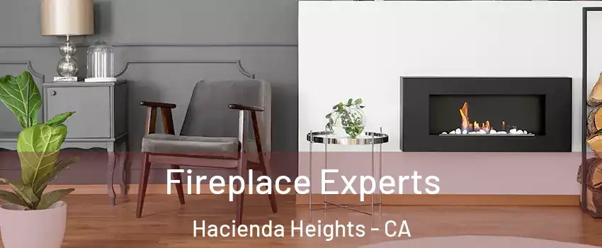  Fireplace Experts Hacienda Heights - CA