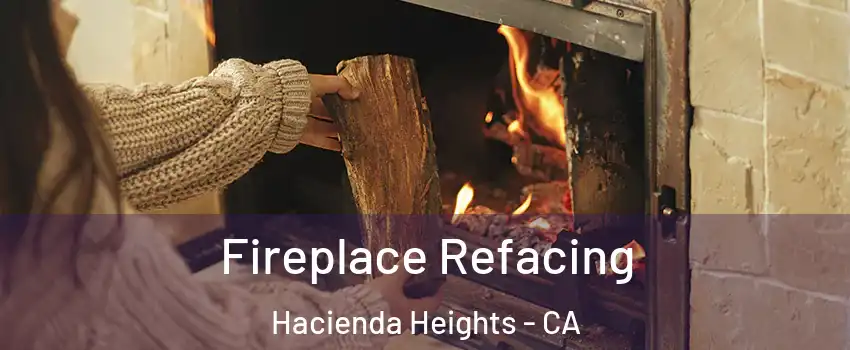  Fireplace Refacing Hacienda Heights - CA