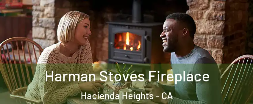  Harman Stoves Fireplace Hacienda Heights - CA