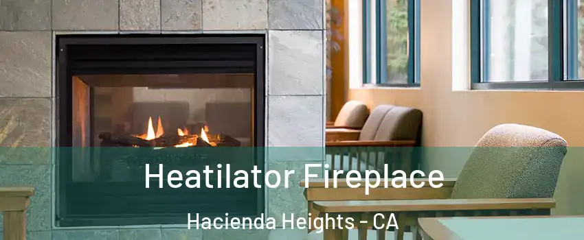  Heatilator Fireplace Hacienda Heights - CA