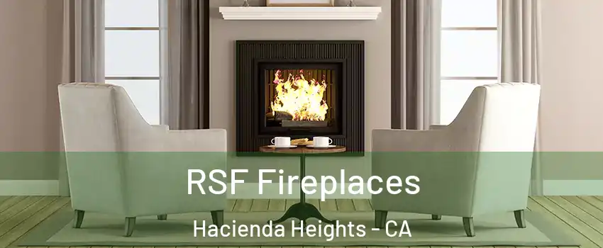  RSF Fireplaces Hacienda Heights - CA