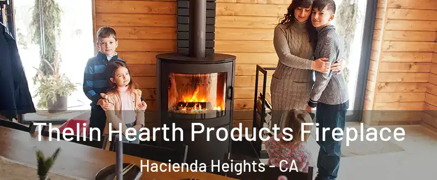  Thelin Hearth Products Fireplace Hacienda Heights - CA
