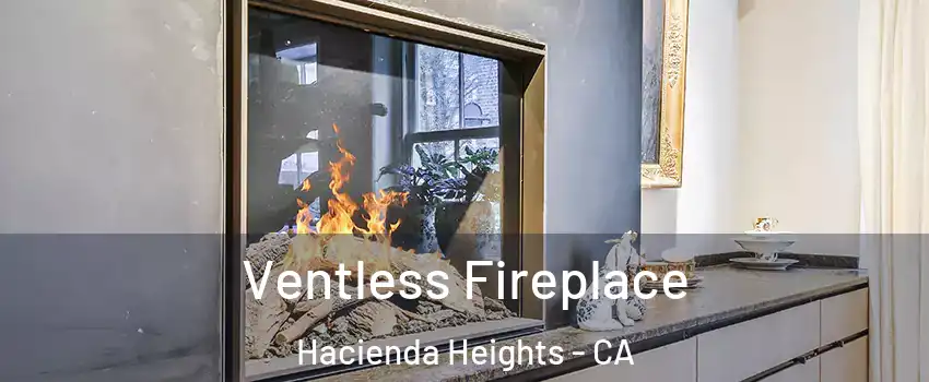  Ventless Fireplace Hacienda Heights - CA